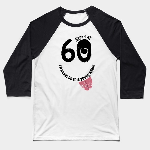 Funny 60th birthday gift with fun graphic and funny slogan 'I'll never be this young again' Baseball T-Shirt by Keleonie